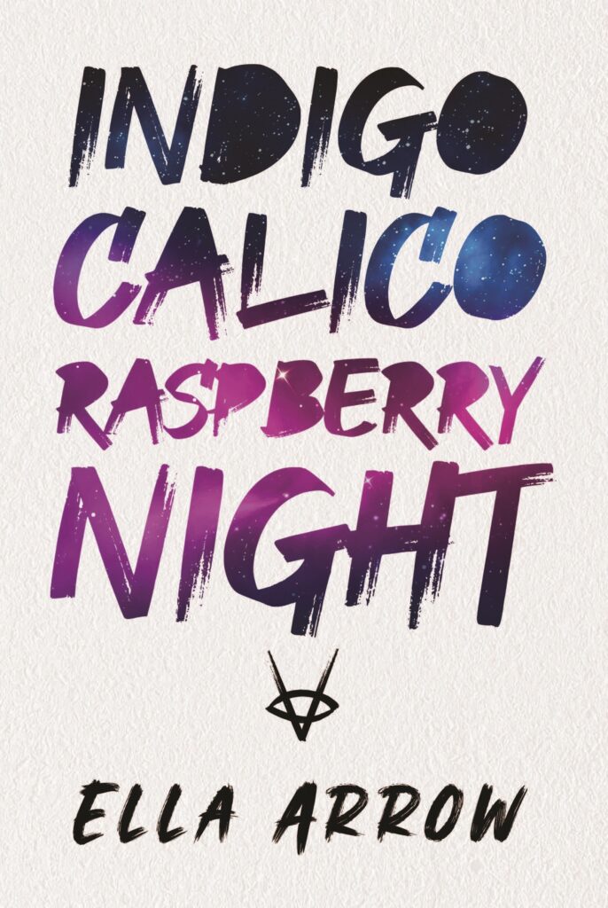 Cover of YA book Indigo Calico Raspberry Night by Ella Arrow
